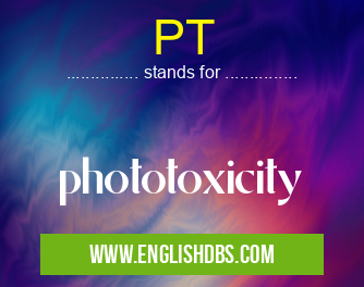 PT means phototoxicity PT