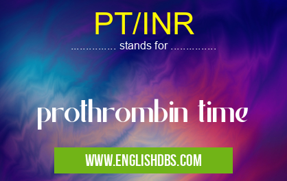 PT/INR means prothrombin time PT/INR