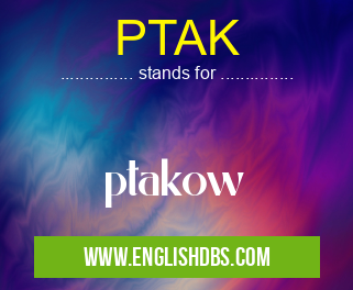 PTAK means ptakow PTAK