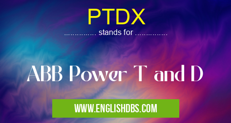 PTDX means ABB Power T and D PTDX
