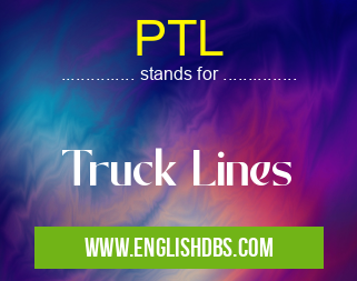 PTL means Truck Lines PTL