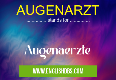 AUGENARZT means Augenaerzte AUGENARZT