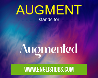 AUGMENT means Augmented AUGMENT