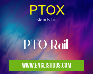 PTOX means PTO Rail PTOX