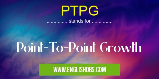 PTPG means Point-To-Point Growth PTPG