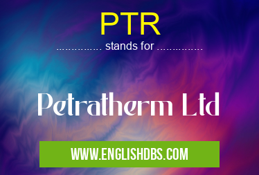 PTR means Petratherm Ltd PTR