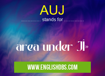 AUJ means area under Jλ AUJ