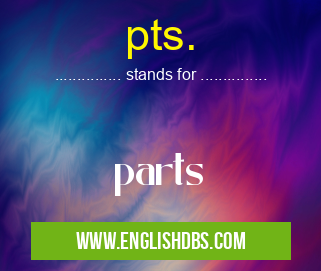 pts. means parts pts.
