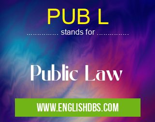 PUB L means Public Law PUB L