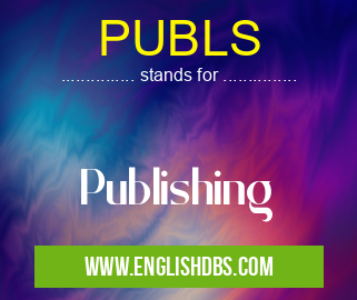 PUBLS means Publishing PUBLS