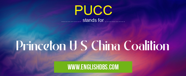 PUCC means Princeton U S China Coalition PUCC