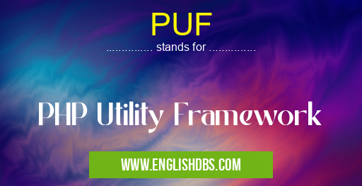PUF means PHP Utility Framework PUF
