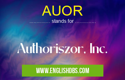 AUOR means Authoriszor, Inc. AUOR