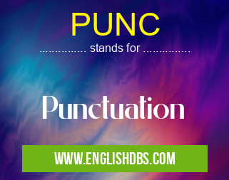 PUNC means Punctuation PUNC