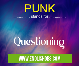 PUNK means Questioning PUNK