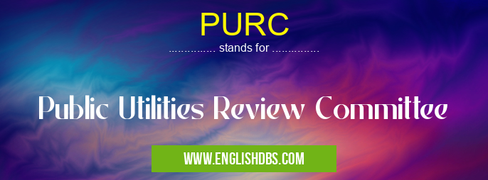 PURC means Public Utilities Review Committee PURC