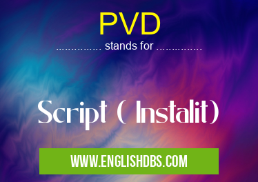 PVD means Script ( Instalit) PVD
