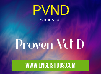 PVND means Proven Vct D PVND