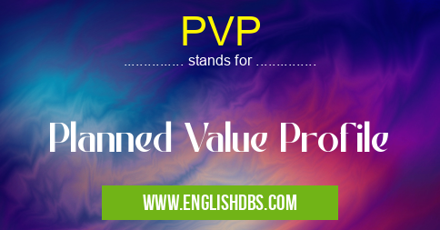 PVP means Planned Value Profile PVP