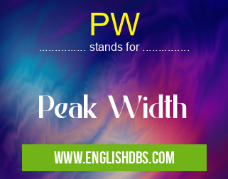 PW means Peak Width PW