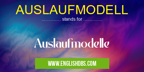 AUSLAUFMODELL means Auslaufmodelle AUSLAUFMODELL