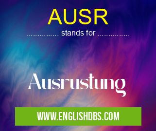 AUSR means Ausrustung AUSR