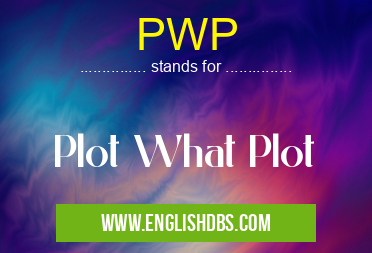 PWP means Plot What Plot PWP