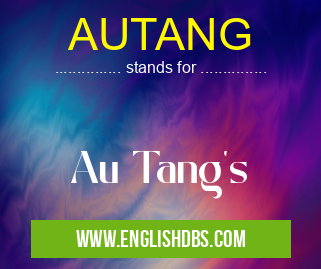 AUTANG means Au Tang's AUTANG
