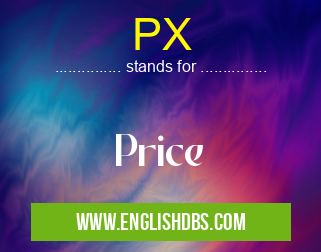 PX means Price PX