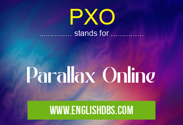 PXO means Parallax Online PXO