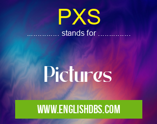 PXS means Pictures PXS