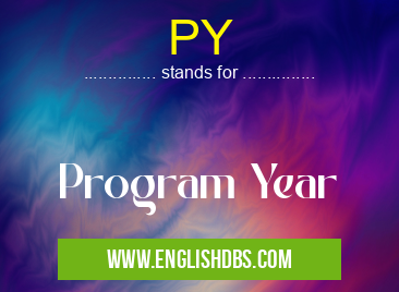 PY means Program Year PY