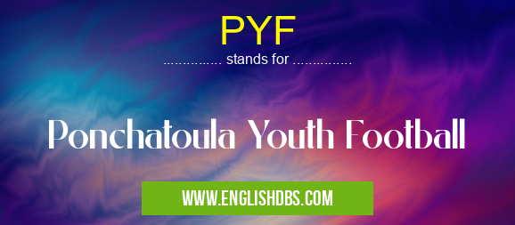 PYF means Ponchatoula Youth Football PYF