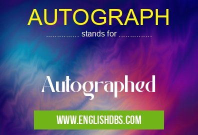 AUTOGRAPH means Autographed AUTOGRAPH