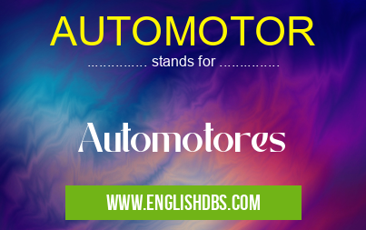 AUTOMOTOR means Automotores AUTOMOTOR
