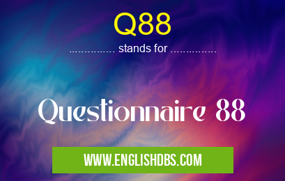 Q88 means Questionnaire 88 Q88