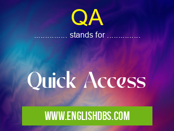 QA means Quick Access QA