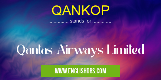 QANKOP means Qantas Airways Limited QANKOP