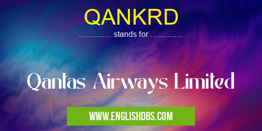 QANKRD means Qantas Airways Limited QANKRD