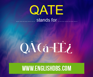 QATE means QĀṬEʿ QATE