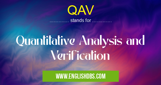QAV means Quantitative Analysis and Verification QAV