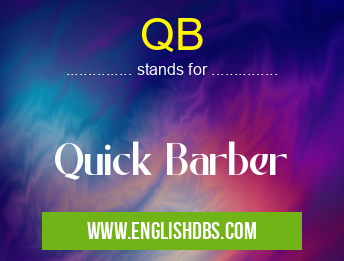 QB means Quick Barber QB