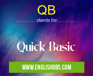 QB means Quick Basic QB