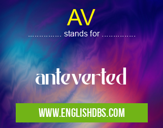 AV means anteverted AV