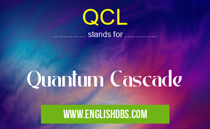 QCL means Quantum Cascade QCL