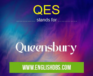 QES means Queensbury QES