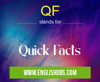 QF means Quick Facts QF