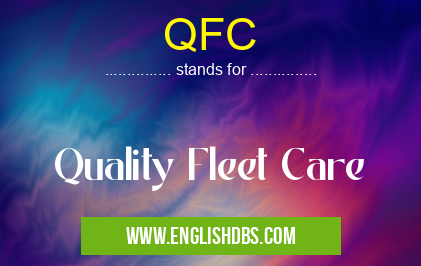QFC means Quality Fleet Care QFC