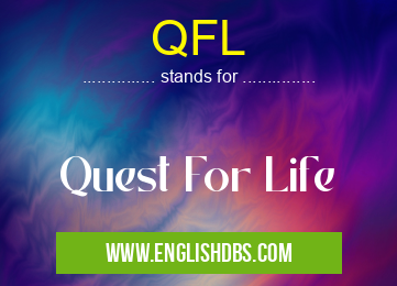 QFL means Quest For Life QFL