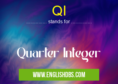 QI means Quarter Integer QI